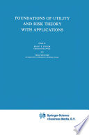 Foundations of Utility and Risk Theory with Applications /