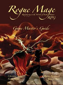 The Rogue Mage RPG game master's guide : roleplaying in the world of Faith Hunter /