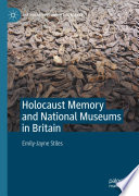 Holocaust Memory and National Museums in Britain /