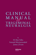 Clinical manual of trigeminal neuralgia /