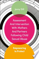 Assessment and Intervention with mothers and partners following child sexual abuse : empowering to protect /