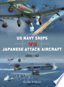 US Navy ships vs Japanese attack aircraft : 1941-42 /