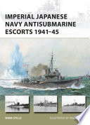 Imperial Japanese Navy antisubmarine escorts 1941-45 /