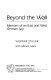 Beyond the wall : memoirs of an East and West German spy /