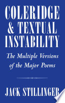 Coleridge and textual instability : the multiple versions of the major poems /