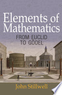 Elements of mathematics : from Euclid to Gödel /