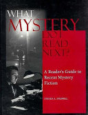 What mystery do I read next? : a reader's guide to recent mystery fiction /
