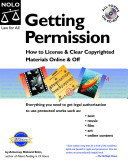 Getting permission : how to license & clear copyrighted materials online & off /