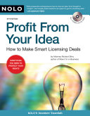 Profit from your idea : how to make smart licensing decisions /