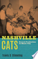 Nashville cats : record production in Music City /