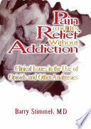 Pain and its relief without addiction : clinical issues in the use of opioids and other analgesics /