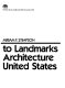A field guide to landmarks of modern architecture in the United States /