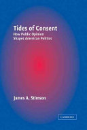 Tides of consent : how public opinion shapes American politics /
