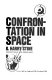 Confrontation in space /