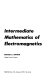 Intermediate mathematics of electromagnetics /