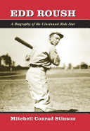 Edd Roush : a biography of the Cincinnati Reds star /