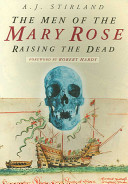 The men of the Mary Rose : raising the dead /