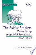 The sulfur problem : cleaning up industrial feedstocks /