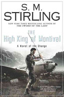 The High King of Montival : a novel of the Change /