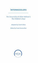 Intermeddlers : the censorship of Lillian Hellman's The children's hour /