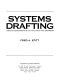 Systems drafting : creative reprographics for architects and engineers /