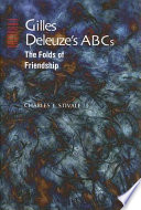 Gilles Deleuze's ABCs : the folds of friendship /