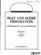 Play and scene preparation : a workbook for actors and directors /