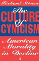 The culture of cynicism : American morality in decline /