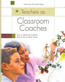 Teachers as classroom coaches : how to motivate students across the content areas /