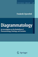 Diagrammatology : an investigation on the borderlines of phenomenology, ontology, and semiotics /