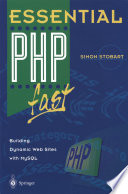 Essential PHP fast : Building Dynamic Web Sites with MySQL /