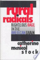 Rural radicals : righteous rage in the American grain /