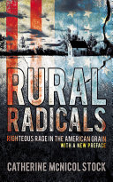 Rural radicals : righteous rage in the American grain /