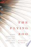 The flying zoo : birds, parasites, and the world they share /