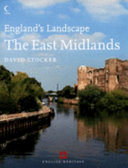 The East Midlands : England's landscape /