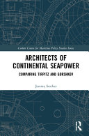 Architects of continental seapower : comparing Tirpitz and Gorshkov /