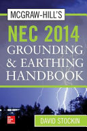 McGraw-Hill's National Electrical Code 2014 grounding & earthing handbook /