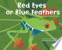 Red eyes or blue feathers : a book about animal colors /