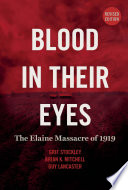Blood in their eyes : the Elaine Massacre of 1919 /