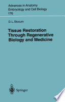 Tissue restoration through regenerative biology and medicine /