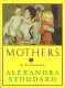 Mothers : a celebration /