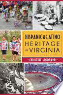 Hispanic & Latino heritage in Virginia /