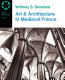 Art and architecture in Medieval France ; Medieval architecture, sculpture, stained glass, manuscripts, the art of the church treasuries /