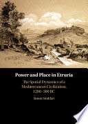 Power and place in Etruria : the spatial dynamics of a Mediterranean civilization, 1200-500 BC /