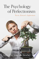 The psychology of perfectionism : theory, research, applications /