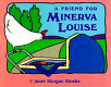 A friend for Minerva Louise /