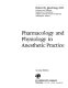 Pharmacology and physiology in anesthetic practice /