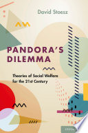 Pandora's dilemma : theories of social welfare for the twenty-first century /