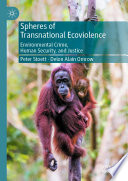 Spheres of transnational ecoviolence : environmental crime, human security, and justice /