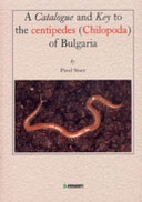 A catalogue and key to the centipedes (Chilopoda) of Bulgaria /